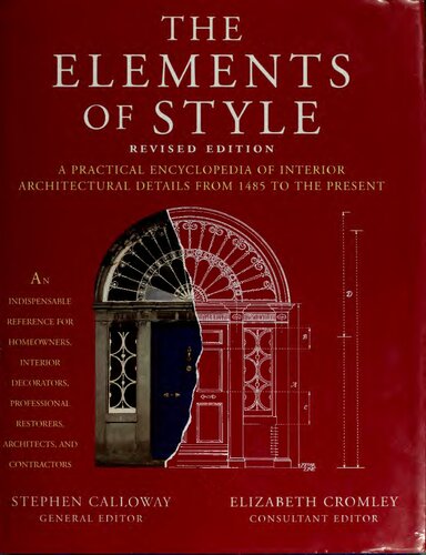 The Elements of Style: A Practical Encyclopedia of Interior Architectural Details from 1485 to the Present