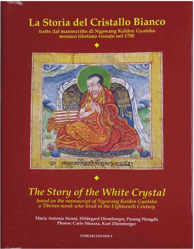 The Story of the White Crystal, based on the manuscript of Ngawang Kalden Gyatsho, a Tibetan monk who lived in the Eighteenth Century