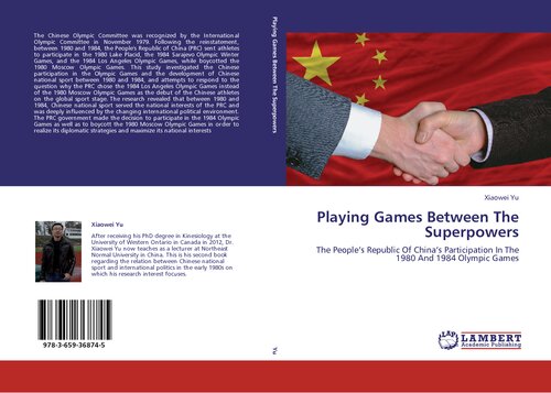 Playing Games Between The Superpowers: The People’s Republic Of China’s Participation In The 1980 And 1984 Olympic Games