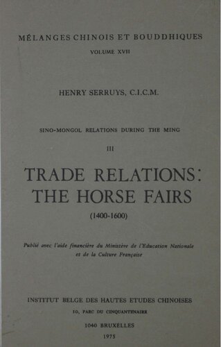 Sino-Mongol Relations during the Ming, III. Trade Relations: the Horse Fairs (1400-1600)