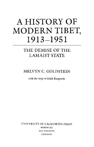 A History of Modern Tibet, 1913-1951: The Demise of the Lamaist State