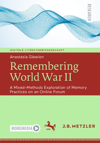 Remembering World War II: A Mixed-Methods Exploration of Memory Practices on an Online Forum