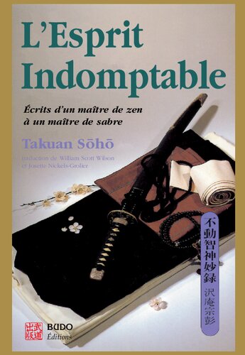L'esprit indomptable : Écrits d'un maître de zen à un maître de sabre
