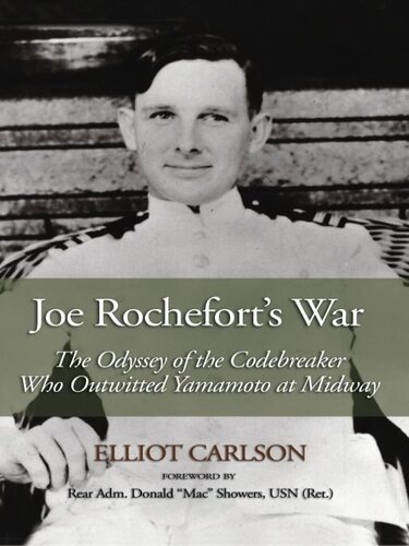 Joe Rochefort's War: The Odyssey of the Codebreaker Who Outwitted Yamamoto at Midway