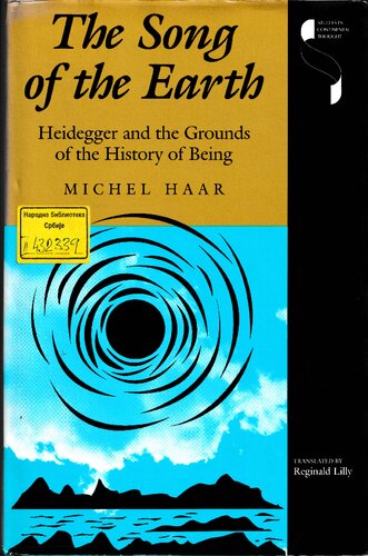 The Song of the Earth : Heidegger and the Grounds of the History of Being