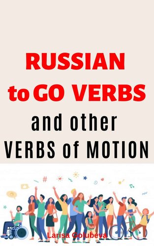 RUSSIAN to GO VERBS & OTHER VERBS OF MOTION