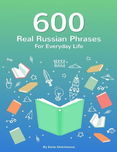 600 Real Russian Phrases for Everyday Life