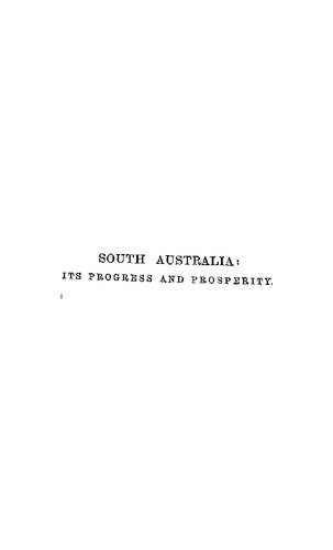 South Australia : Its Progress and Prosperity