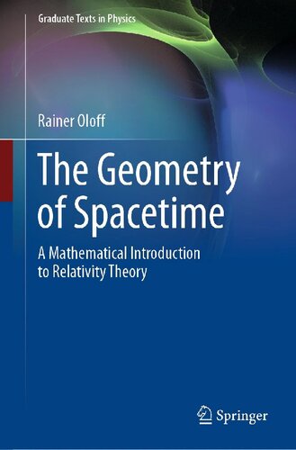 The Geometry of Spacetime - A Mathematical Introduction to Relativity Theory