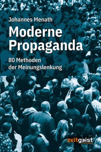 Moderne Propaganda - 80 Methoden der Meinungslenkung