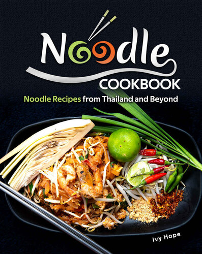 Noodle Cookbook: Noodle Recipes from Thailand and Beyond