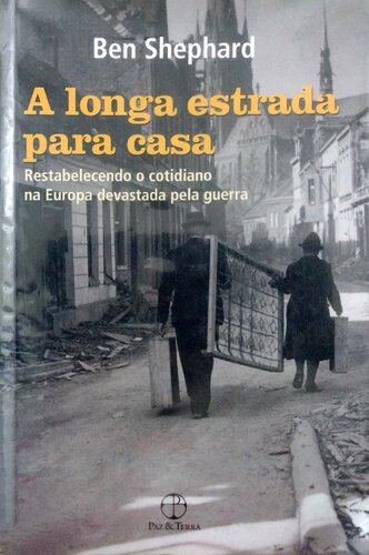 A longa estrada para casa: restabelecendo o cotidiano na Europa desvastada pela guerra
