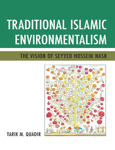 Traditional Islamic Environmentalism: The Vision of Seyyed Hossein Nasr