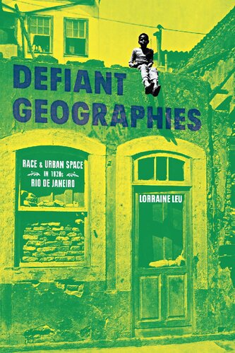 Defiant Geographies: Race and Urban Space in 1920s Rio de Janeiro