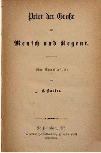 Peter der Große als Mensch und Regent : Eine Charakterstudie