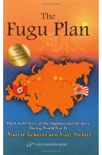 The Fugu Plan: The Untold Story of the Japanese and the Jews During World War II