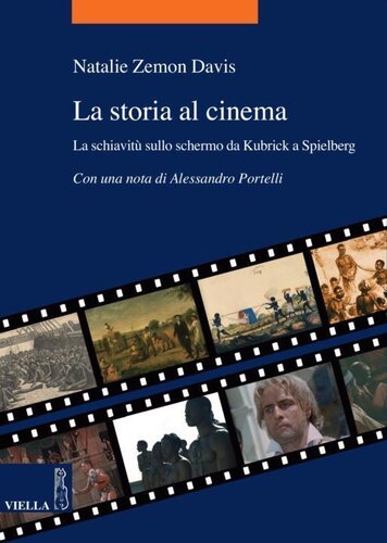 La storia al cinema. La schiavitù sullo schermo da Kubrick a Spielberg