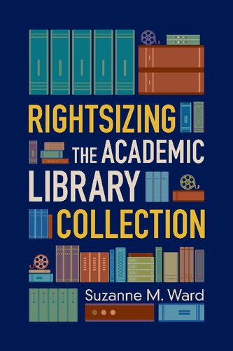 Rightsizing the Academic Library Collection