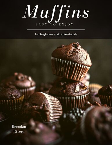 Muffins: Easy, Delicious, Vegan, Healthy, Gluten-free Recipes
