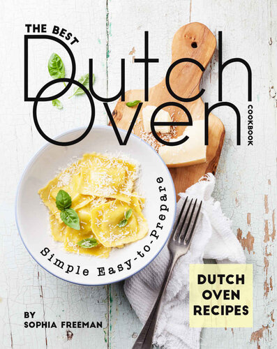 The Best Dutch Oven Cookbook: Simple Easy-to-Prepare Dutch Oven Recipes