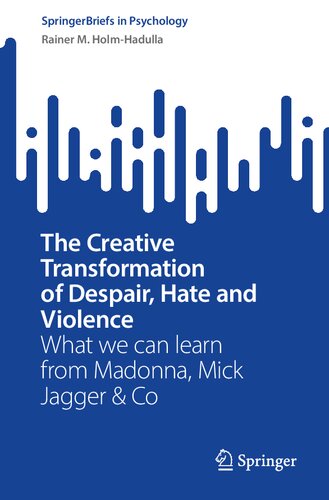 The Creative Transformation of Despair, Hate, and Violence: What we can learn from Madonna, Mick Jagger & Co