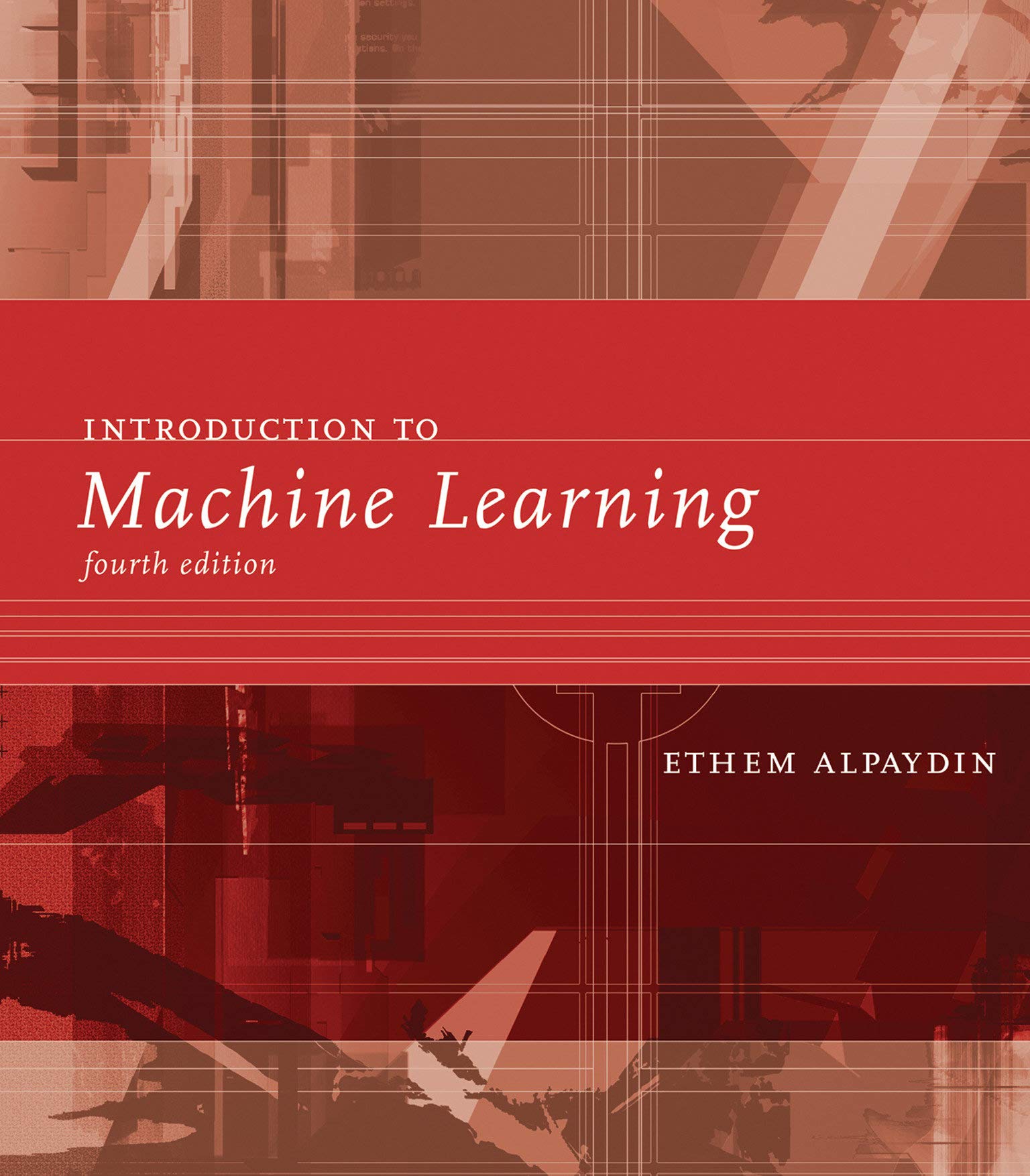 Introduction to Machine Learning, Fourth Edition (Instructor Res. last of 2, Lectures)