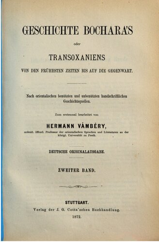 Geschichte Bocharas oder Transoxaniens von den frühesten Zeiten bis auf die Gegenwart