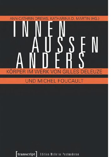 Innen Aussen Anders Körper im Werk von Gilles Deleuze und Michel Foucault