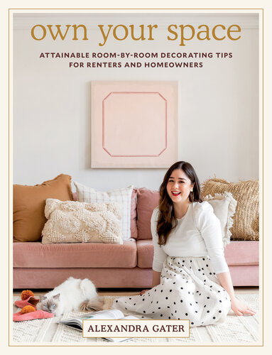 Own Your Space: Attainable Room-by-Room Decorating Tips for Renters and Homeowners