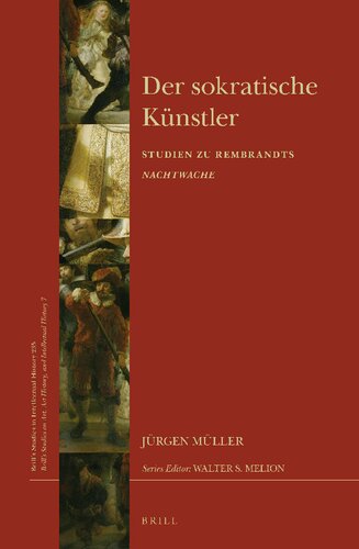 Der sokratische Künstler: Studien zu Rembrandts Nachtwache
