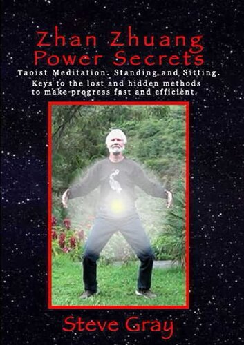Zhan Zhuang Power Secrets: Taoist Meditation. Standing & Sitting. Keys to the lost and hidden methods to make progress fast and efficient.