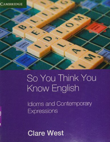 So You Think You Know English - Idioms and Contemporary Expressions