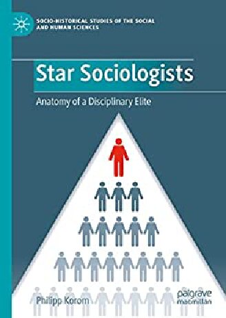 Star Sociologists: Anatomy of a Disciplinary Elite
