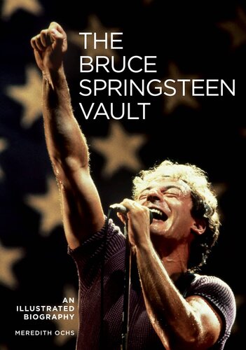 Bruce Springsteen: An Illustrated Biography