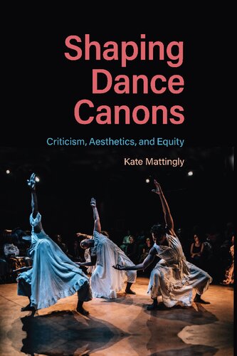 Shaping Dance Canons: Criticism, Aesthetics, and Equity