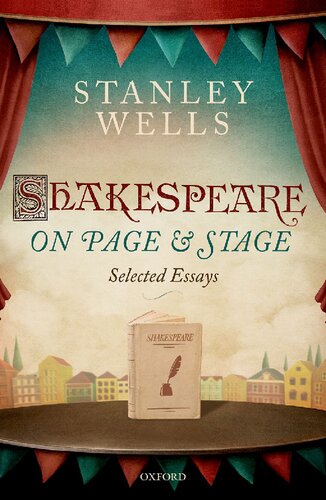 Shakespeare on Page and Stage: Selected Essays