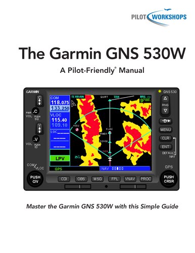 The Garmin GNS 530W: A Pilot-Friendly Manual