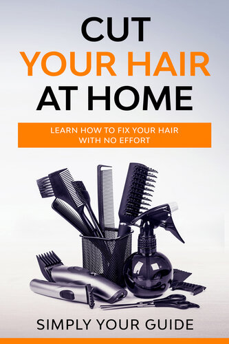 Cut your Hair at Home: Learn how to Fix your Hair with no Effort