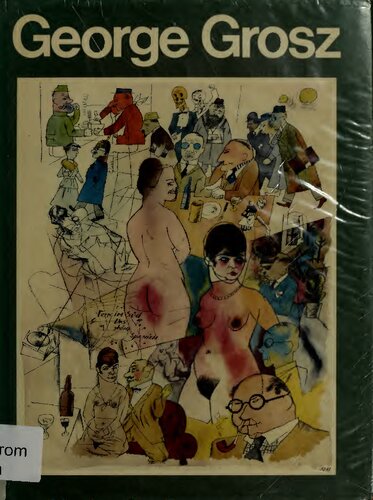 George Grosz. His Life and Work