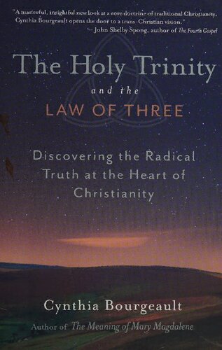 The Holy Trinity and the Law of Three: Discovering the Radical Truth at the Heart of Christianity
