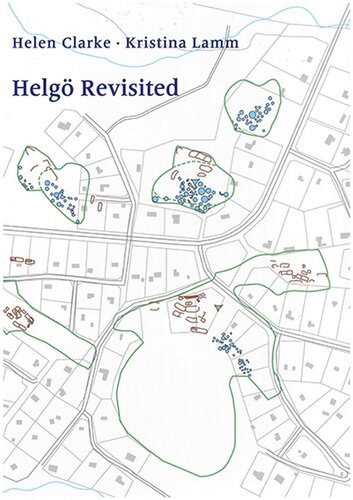 Helgö Revisited: A New Look at the Excavated Evidence for Helgö, Central Sweden