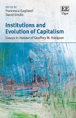 Institutions and Evolution of Capitalism: Essays in Honour of Geoffrey M. Hodgson