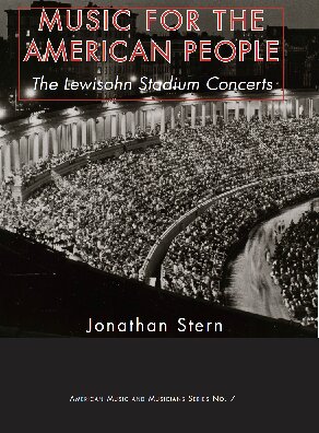 Music for the American People:  The Lewisohn Stadium Concerts