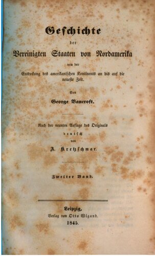 Geschichte der Vereinigten Staaten von Nordamerika von der Entdeckung des amerikanischen Kontinents an bis auf die neueste Zeit