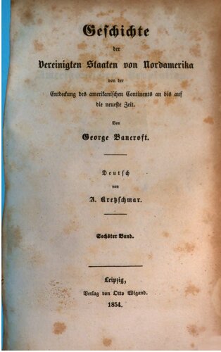 Geschichte der Vereinigten Staaten von Nordamerika von der Entdeckung des amerikanischen Kontinents an bis auf die neueste Zeit