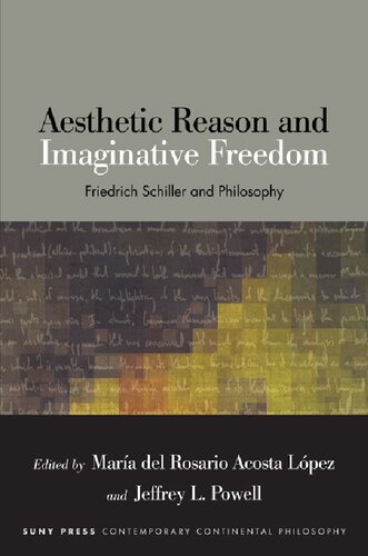 Aesthetic Reason and Imaginative Freedom: Friedrich Schiller and Philosophy