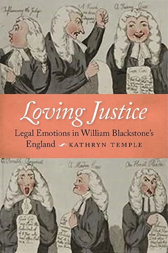 Loving justice: legal emotions in William Blackstone’s England