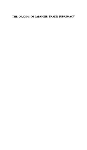 The Origins of Japanese Trade Supremacy: Development and Technology in Asia from 1540 to the Pacific War