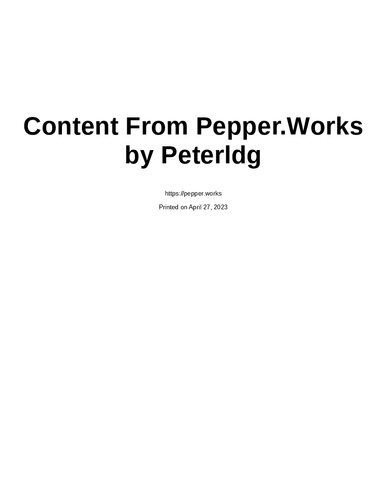 Content From Pepper.Works by Peterldg