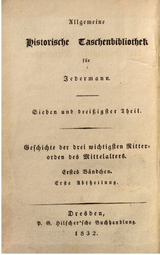 Geschichte der drei wichtigsten Ritterorden des Mittelalters: Templer, Johanniter und Marianer (oder Deutsche Herren)